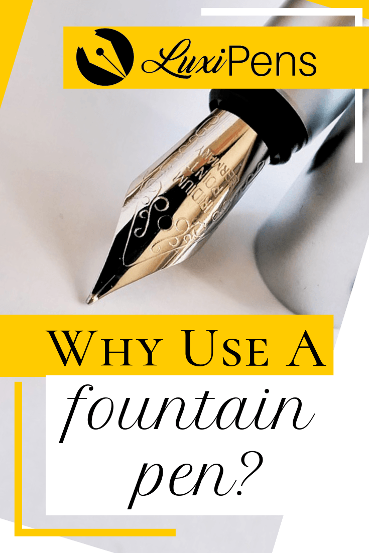 Why Use a Fountain Pen?