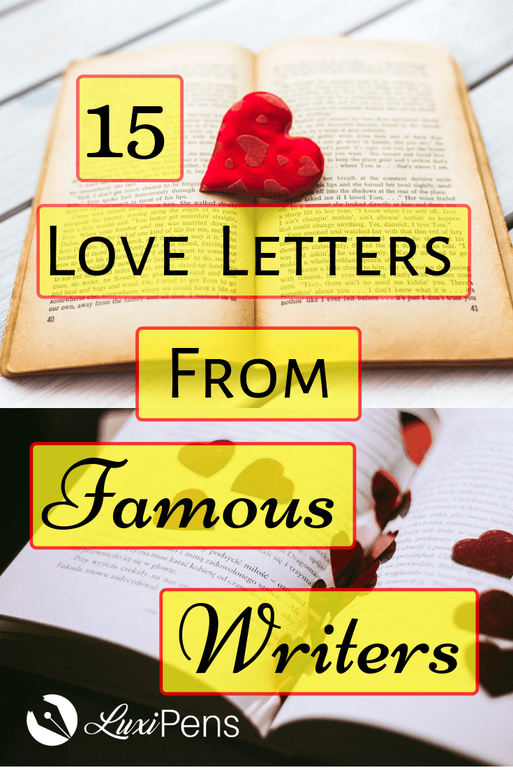 15 Love Letters From Famous Writers Luxipens™ 2251