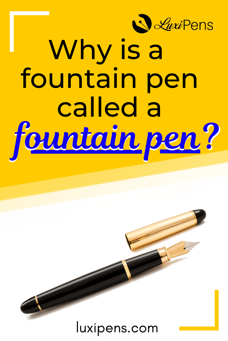 why is it called a fountain pen