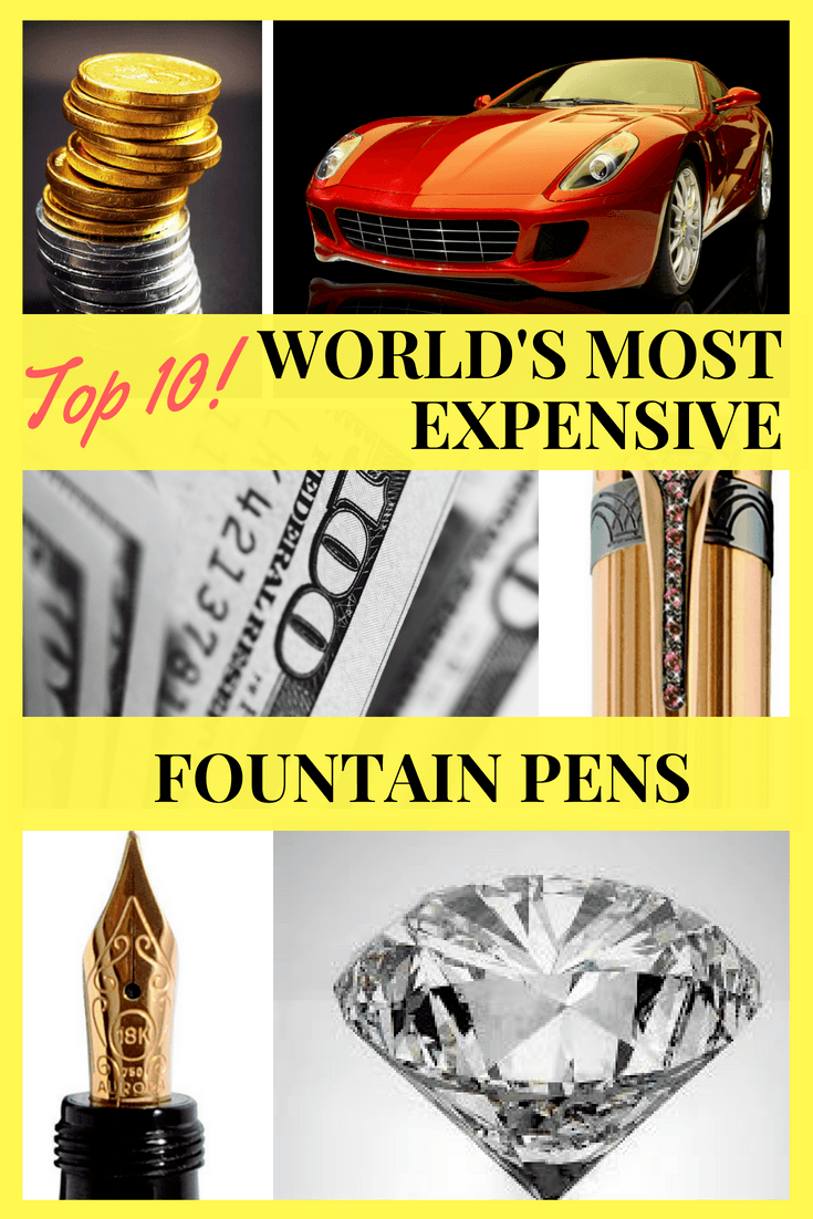 Top 10 World's Most Expensive Fountain Pens