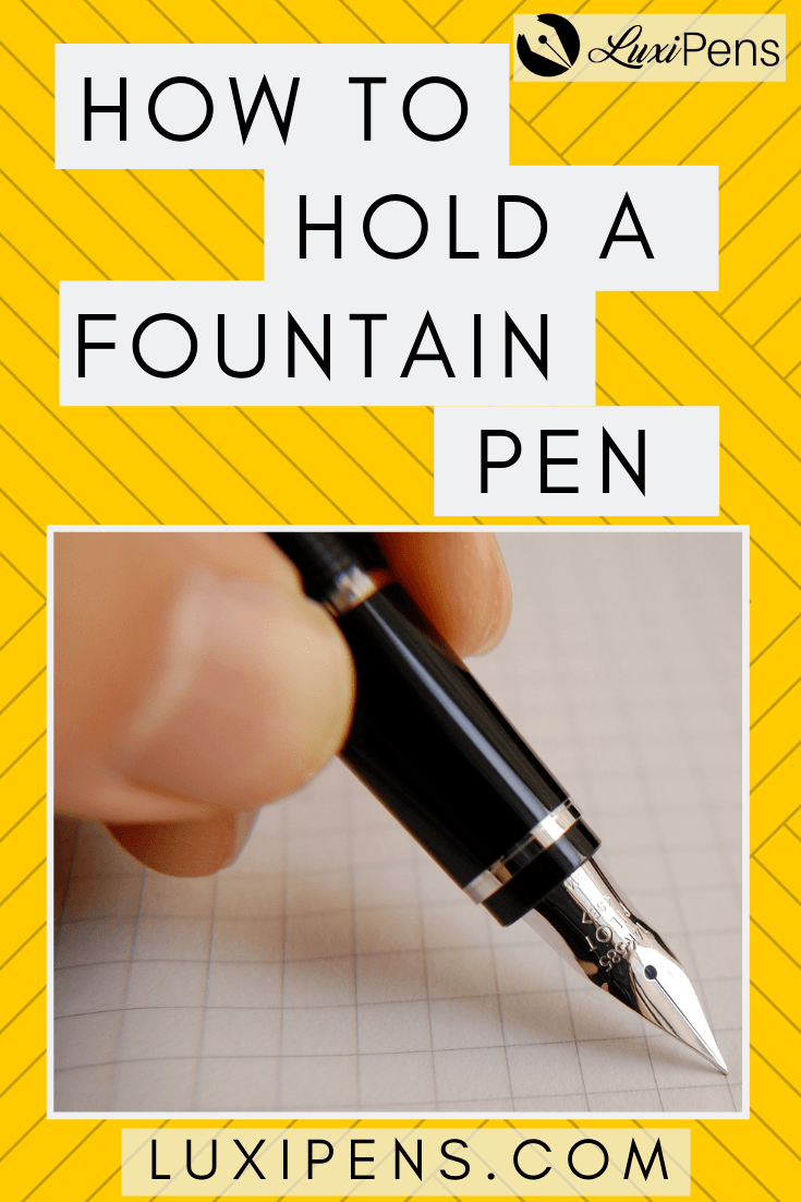 How To Hold A Fountain Pen