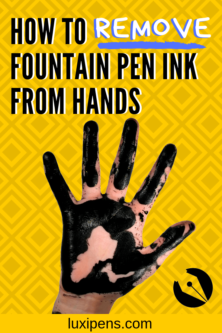 How to remove fountain pen ink from hands