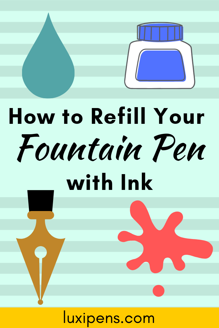 How to Refill your fountain pen with ink